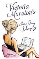Victoria Moreton's Online Dating Diary 1502480182 Book Cover