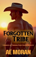 Forgotten Tribe (Cowboys of Turning Point Ranch) 1991400829 Book Cover