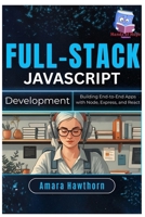 Full-Stack JavaScript Development: Building End-to-End Apps with Node, Express, and React B0FDQXWXTC Book Cover