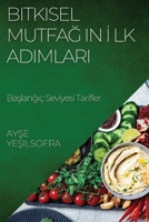 Bitkisel Mutfağın İlk Adımları: Başlangıç Seviyesi Tarifler 1835505465 Book Cover