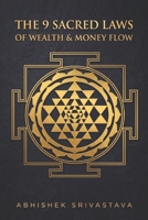 The 9 Sacred Laws of Wealth & Money Flow: Bridging Quantum Psychology and Ancient Wisdom to Command Your Dream Life (The 9 Laws Sacred Series) B0HFCZRMQR Book Cover
