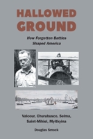 Hallowed Ground: How Forgotten Battles Shaped America B0CFZYKJ7B Book Cover