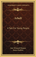 Arbell: A Tale For Young People 9354363288 Book Cover