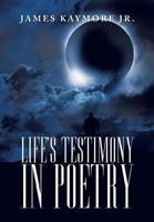 Life's Testimony in Poetry 1479759333 Book Cover