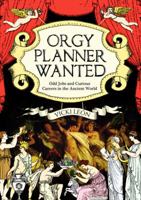 Working IX to V: Orgy Planners, Funeral Clowns, and Other Prized Professions of the Ancient World 0802715567 Book Cover