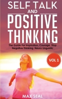 Self Talk and Positive Thinking: Daily Inspiration, Wisdom, Courage, Stop Negative Thinking, Self Confidence, NLP Exercises 1801143889 Book Cover