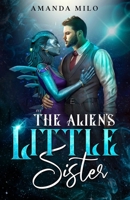 The Alien’s Little Sister: a Humorous Science Fiction Story B09NS7H5KK Book Cover