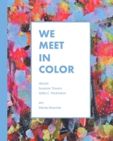 We Meet In Color B09MDKQQ4J Book Cover