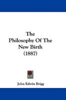 The Philosophy Of The New Birth 1279415932 Book Cover