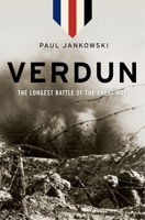 Verdun: The Longest Battle of the Great War 0190619716 Book Cover