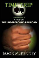 A Ride on the Underground Railroad 1494413124 Book Cover