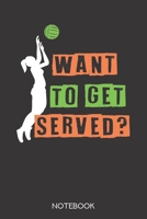 Want to get served?: Notebook with 120 checked pages in 6x9 inch format 1708024735 Book Cover