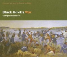 Black Hawk's War (Primary Sources of American Wars) 1404226826 Book Cover