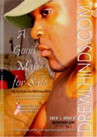 A Good Man For Sale: (By His Fruits You Will Know Him) A guide for virtuous women to know & keep Mr. Right 0983521425 Book Cover