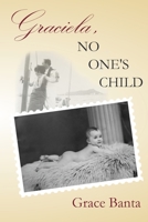 Graciela, No One's Child 1519437447 Book Cover