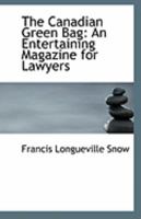 The Canadian Green Bag: An Entertaining Magazine for Lawyers 1113315660 Book Cover