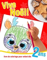 Vive Noël! - livre de coloriage pour enfant dès 2 ans: Plus de 20 grands dessins sur le thème de Noël à colorier. Cahier de coloriage pour les enfants ... petite section maternelle. B08MSNHVVX Book Cover