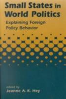 Small States in World Politics: Explaining Foreign Policy Behavior 1555879438 Book Cover