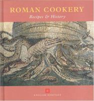 Roman Cookery: Recipes and History (Cooking Through the Ages) 1850748705 Book Cover