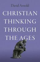 Christian Thinking through the Ages 1803416157 Book Cover