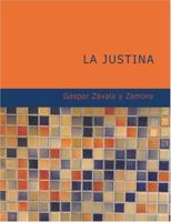 La Justina: Comedia Nueva en Tres Actos 1434658341 Book Cover