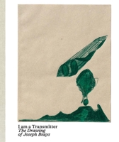 The Drawings of Joseph Beuys: From Will to Form 0300286538 Book Cover