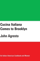 Cucina Italiana Comes to Brooklyn: An Italian-American Cookbook and Memoir 1945028777 Book Cover
