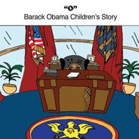 O: Barack Obama Children's Story 1492222348 Book Cover