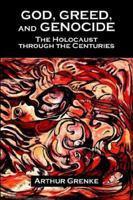 God, Greed, and Genocide: The Holocaust Through the Centuries 097670420X Book Cover