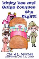 Dinky Dee and Gaige Conquer the Night! 0997688300 Book Cover