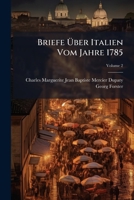 Briefe Über Italien Vom Jahre 1785, Volume 2 1245660144 Book Cover