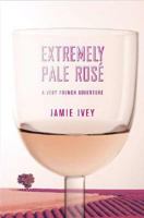 Extremely Pale Rose: A Very French Adventure 031236931X Book Cover