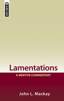 Lamentations: A Mentor Commentary 1845503635 Book Cover