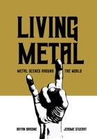 Living Metal: Metal Scenes around the World 1789384001 Book Cover