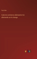 Code de commerce allemand et loi allemande sur le change 3385020689 Book Cover