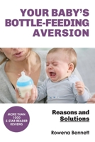 Your Baby's Bottle-feeding Aversion: Reasons and Solutions 1976164419 Book Cover