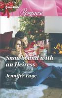 Snowbound with an Heiress 0373744579 Book Cover
