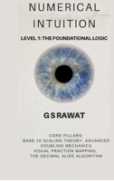 Numerical Intuition: Level 1: The Foundational Logic B0GLHR76F1 Book Cover