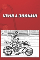 VIVIR A 300 KMH (Spanish Edition) B0FNCYQZD4 Book Cover