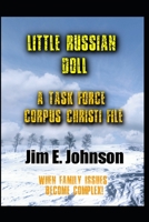Little Russian Doll: A Task Force Corpus Christi File B08FKWQWHC Book Cover