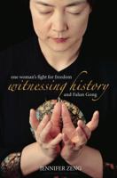 Witnessing History: One Chinese Woman's Fight for Freedom 1569474214 Book Cover