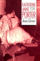 Katherine Anne Porter: A Life 0671505866 Book Cover