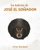 La historia de José el Soñador: Un viaje de sueños, traición y perdón (Spanish Edition) B0G53PHN9D Book Cover