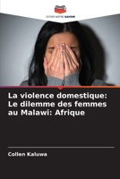 La violence domestique: Le dilemme des femmes au Malawi: Afrique (French Edition) 6207764110 Book Cover