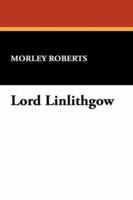 Lord Linlithgow: A Novel 1279322713 Book Cover