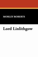 Lord Linlithgow: A Novel 1120320429 Book Cover