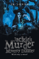 Jackie's Murder Mystery Dinner: Witch way is worse? 1663247528 Book Cover