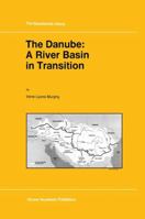 The Danube: A River Basin in Transition (Geojournal Library) 0792345584 Book Cover