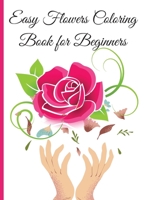 Easy Flowers Coloring Book for Beginners: An Adult Coloring Book with Flower Collection, Stress Relieving Flower Designs for Relaxation. Simple and Beautiful Flowers Designs. Relax and Fun witth Easy  053953434X Book Cover