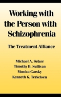 Working with the Person with Schizophrenia: The Treatment Alliance 0814778917 Book Cover